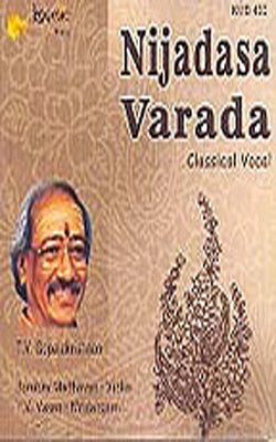 Nijadasa Varada  - Classical Vocal    (Music  CD)