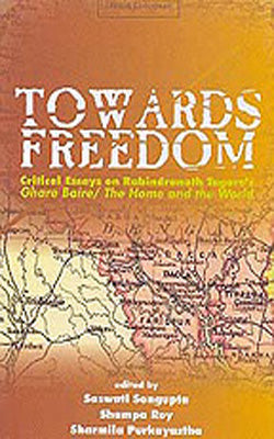 Towards Freedom - Critical Essays on Tagore's Ghare Baire