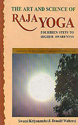 The Art and Science Of Raja Yoga - 14 Steps to Higher Awareness  with CD