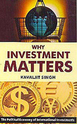 Why Investment Matters  - The Political Economy of International Investments