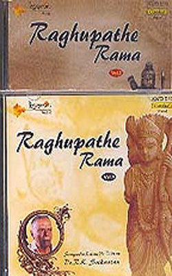 Raghupathe Rama -  Vol. I & II   (Music CD)