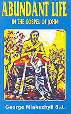 Abundant Life  -  In The Gospel Of John
