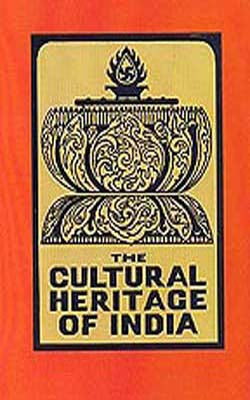 The Cultural Heritage Of India  (Vol. VII  Part One)