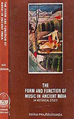 The Form and Function Of Music in Ancient India  (Set of 2 Vol.)