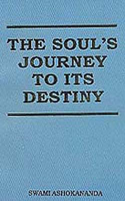 The Soul’s Journey To Its Destiny