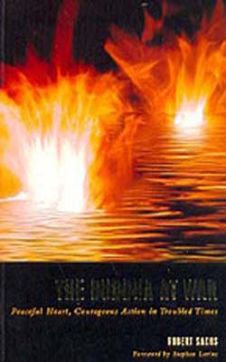 The Buddha At War - Peaceful Heart, Courageous Action in Troubled Times