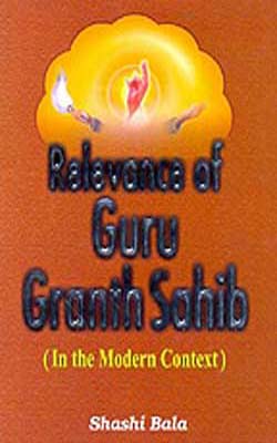 Relevance Of Guru Granth Sahib - In the Modern Conterxt