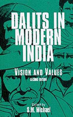 Dalits in Modern India - Vision and Values