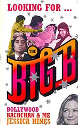 Looking for the Big B : Bollywood, Bachchan and Me