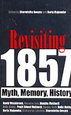 Revisiting 1857: Myth, Memory, History