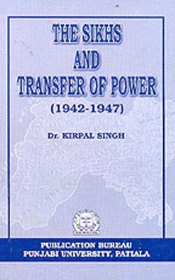 The Sikhs And Transfer of Power      (1942-1947)