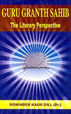 Guru Granth Sahib  -  The Literary Perspective