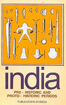 India: Pre-Historic and Proto-Historic Periods