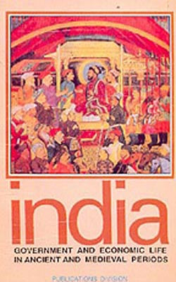 India: Government and Economic Life in ancient and Medieval Periods