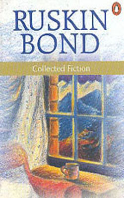 Ruskin Bond - Collected Fiction