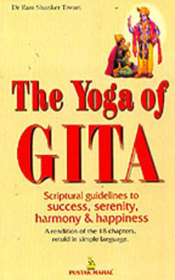 The Yoga of Gita - Scriptural Guidelines