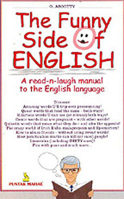 The Funny Side of English - A read-n-Laugh Manual to the English Language