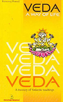 Veda: A way of Life - A Tresury of Vedantic Teachings