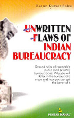 Unwritten Flaws of Indian Bureaucracy