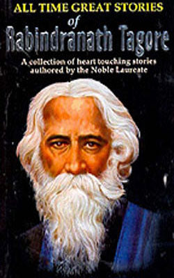 All Time Great Stories of Rabindranath Tagore