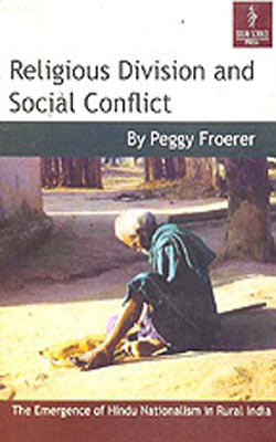 Religious Division and Social Conflict - The emergence of Hindu Nationalism in Rural India
