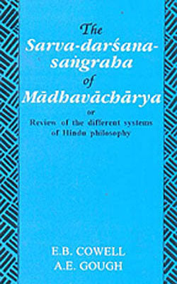 The Sarva-darsana-sangraha of Madhavacharya
