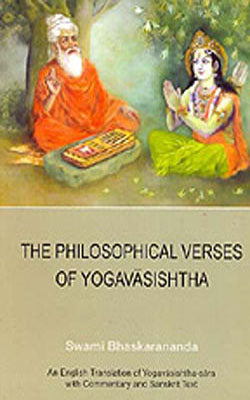The Philosophical Verses of Yogavasishtaha  (Sanskirt Text+English Translation)