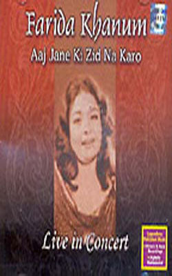 Aaj Jane Ki Zid Na Karo  - Live in Concert    (Music CD)