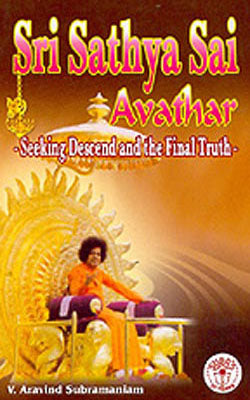 Sri Sathya Sai Avathar - Seeking Descend and ther Final Truth
