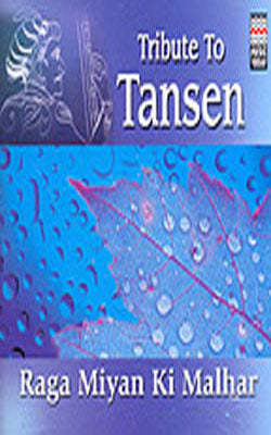 Tribute to Tansen - Raga Miyan ki Malhar   (Music CD)