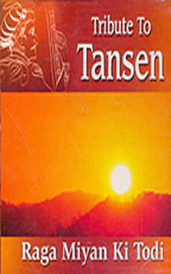 Tribute to Tansen - Raga Miyan Ki Todi   (Music CD)