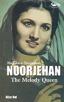 Mallika-e -Tarannum -NOORJEHAN -  The Melody Queen