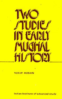 Two Studies in Early Mughal History