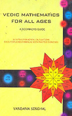 Vedic Mathematics For All Ages  -  A Beginners Guide