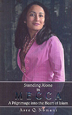 Standing Alone in Mecca - A Pilgrimage into the Heart of Islam