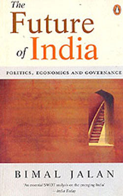 The Future of India - Politics, Economics and Governance