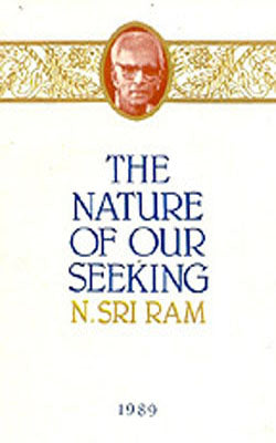 The Nature of  Our Seeking