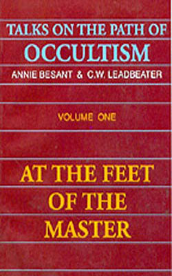 Talks on the Path of Occultism  -  Volume One:  At the Feet of the Master