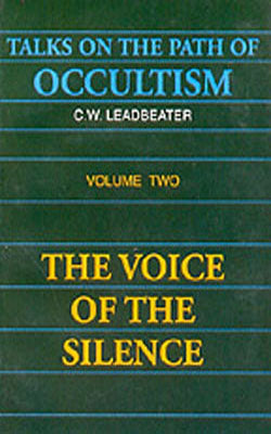 Talks on the Path of Occultism  -  Volume Two: The Voice of the Silence