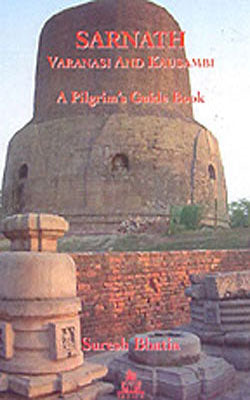 Sarnath Varanasi and Kausambi