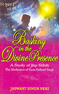Basking in the Divine Presence - A Study of Jap Sahib