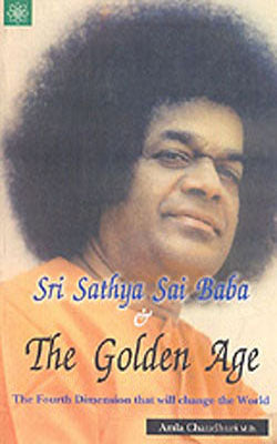 Sri Sathya Sai Baba & The Golden Age