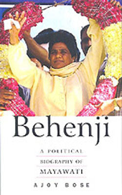 Behenji  -  A Political Biography of Mayawati