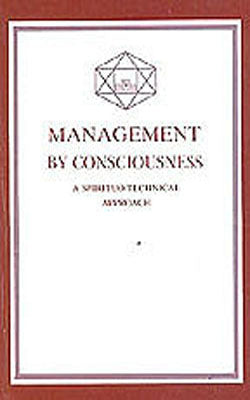 Management by Consciousness  -  A Spiritual -Technical Approach