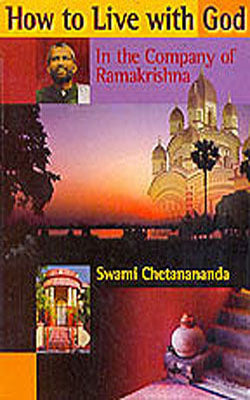 How to Live with God in the Company of Ramakrishna