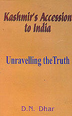Kashmir's Accession to India  -  Unravelling the Truth