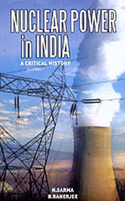 Nuclear Power in India - A Critical History