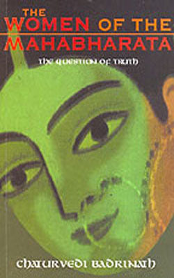 The Women of the Mahabharata  - The Question of Truth