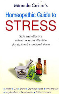 Homeopathic Guide to Stress  -  Safe and effective natural ways