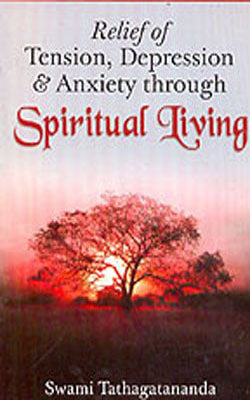 Relief of Tension, Depression and Anxiety through Spiritual Living